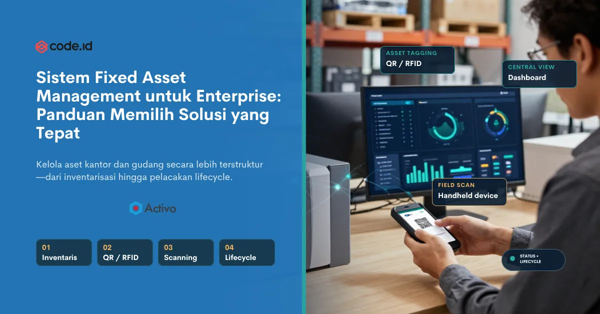 Fixed Asset Management untuk Enterprise: Memilih Solusi yang Tepat | CODE.ID - Activo